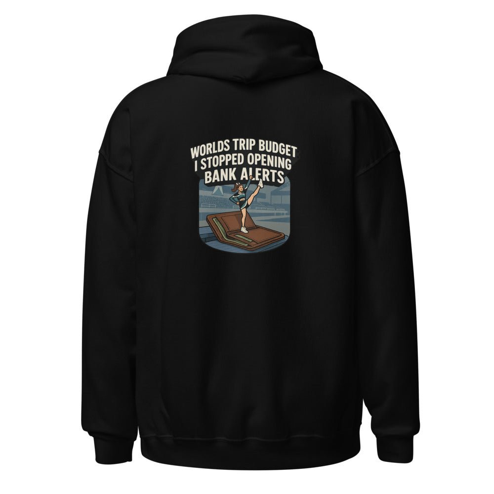 Worlds Trip Budget: I Stopped Opening Bank Alerts - Hoodie - MatDads