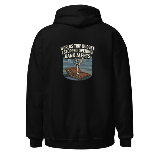 Worlds Trip Budget: I Stopped Opening Bank Alerts - Hoodie - MatDads