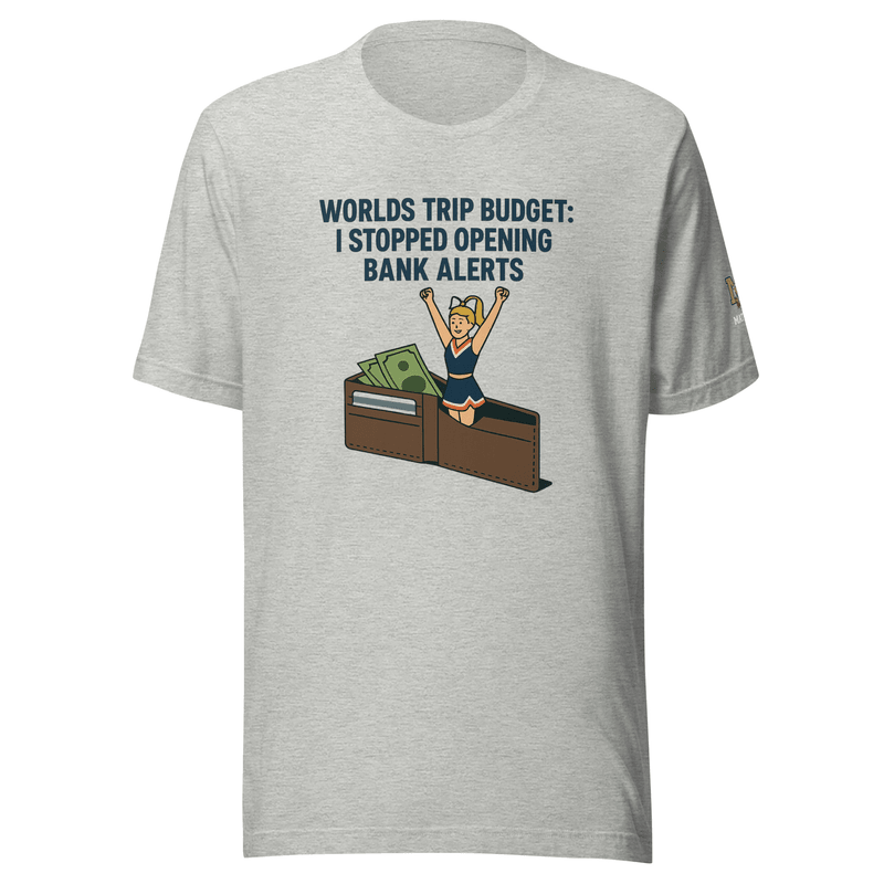 Worlds Trip Budget: I Stopped Opening Bank Alerts - T Shirt - MatDads